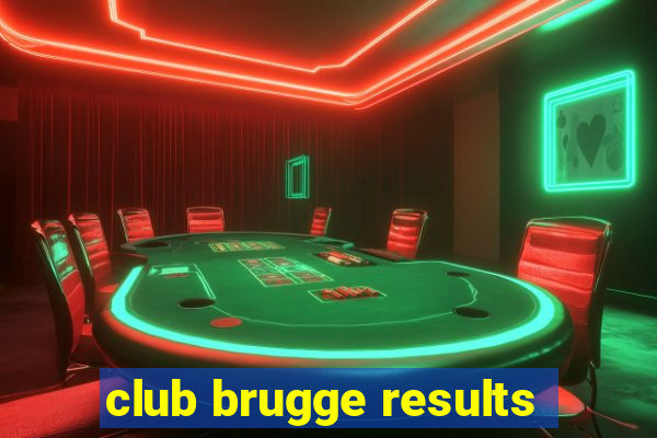 club brugge results