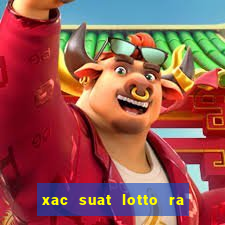 xac suat lotto ra trong ngay