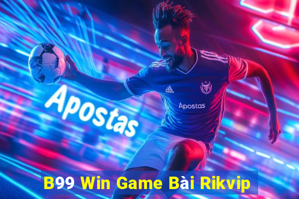 B99 Win Game Bài Rikvip