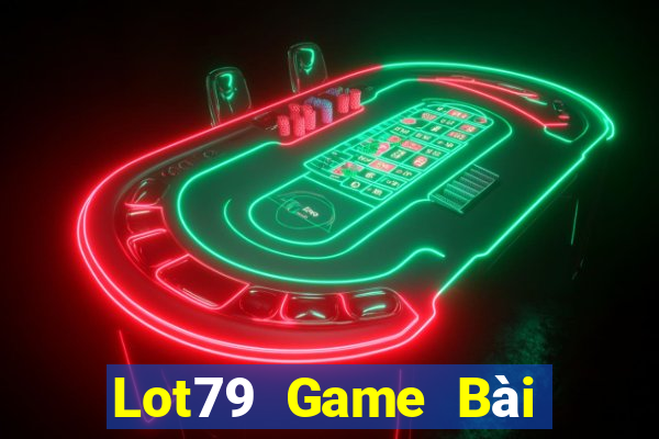 Lot79 Game Bài Online Chơi Cùng Bạn Bè