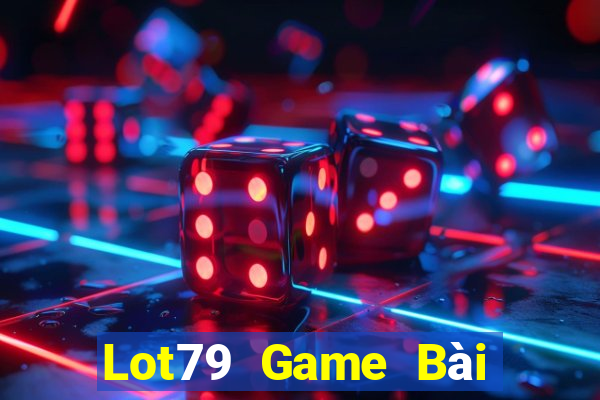 Lot79 Game Bài Online Chơi Cùng Bạn Bè