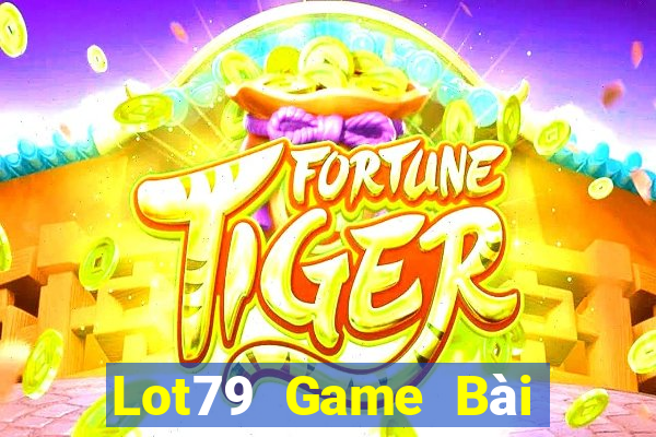 Lot79 Game Bài Online Chơi Cùng Bạn Bè