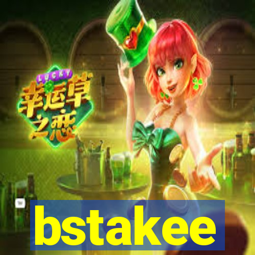 bstakee