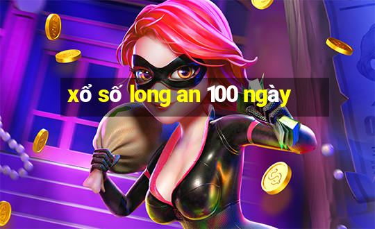 xổ số long an 100 ngày