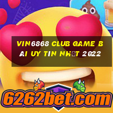 Vin6868 Club Game Bài Uy Tín Nhất 2022