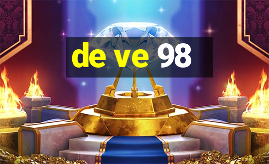 de ve 98