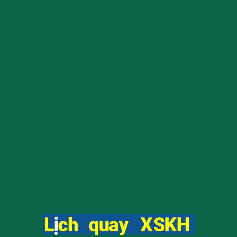 Lịch quay XSKH thứ Ba