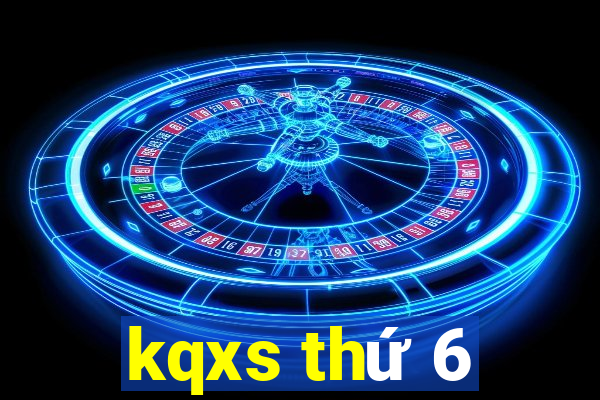 kqxs thứ 6