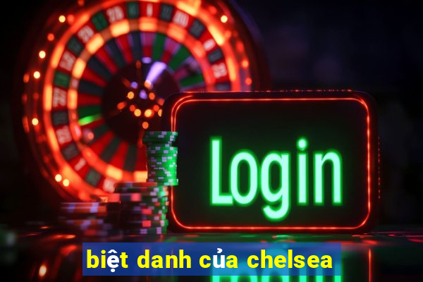 biệt danh của chelsea