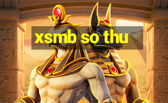 xsmb so thu