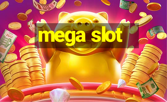 mega slot