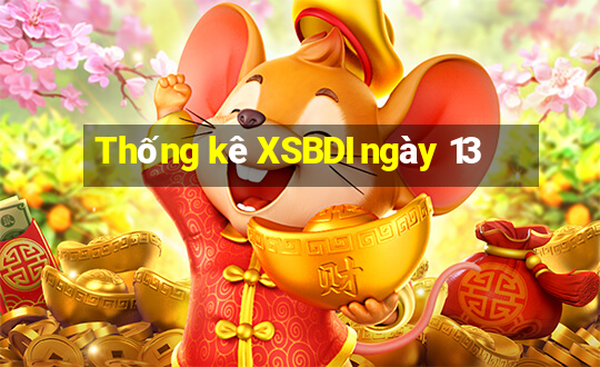 Thống kê XSBDI ngày 13