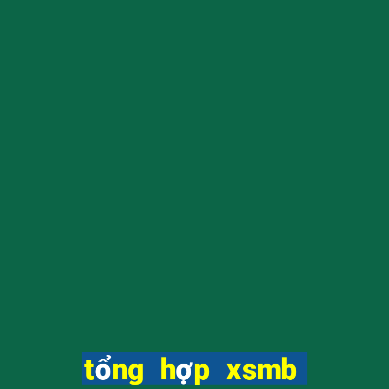 tổng hợp xsmb theo tuần