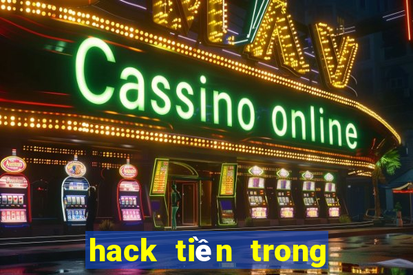 hack tiền trong game nổ hũ