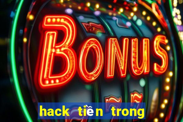 hack tiền trong game nổ hũ