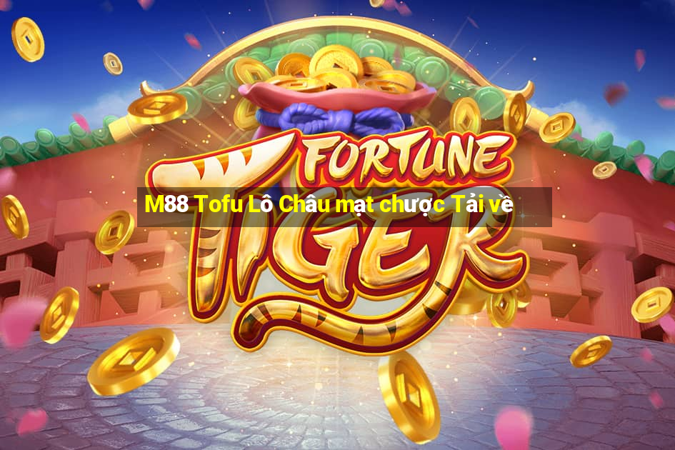 M88 Tofu Lô Châu mạt chược Tải về