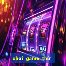 chơi game thử nghiệm kiếm tiền