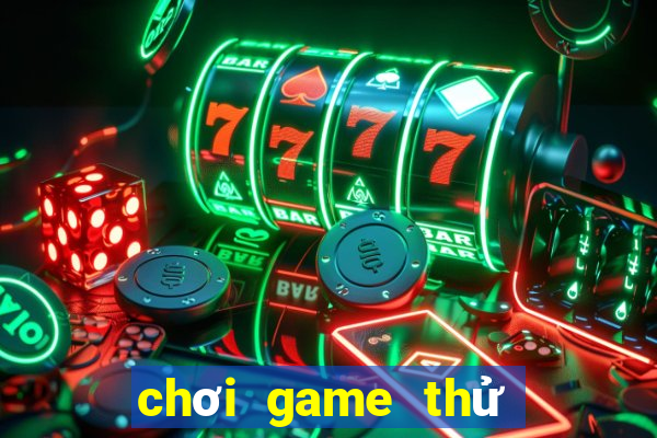 chơi game thử nghiệm kiếm tiền