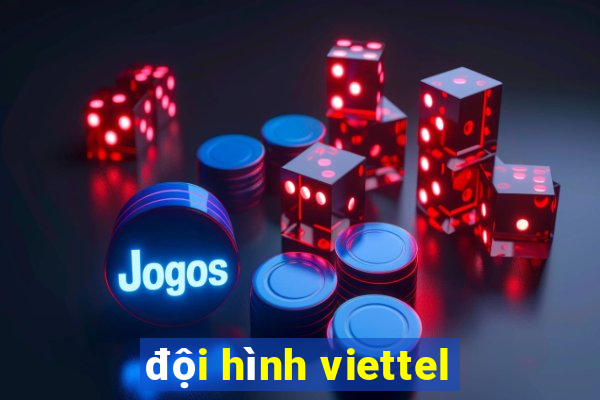 đội hình viettel