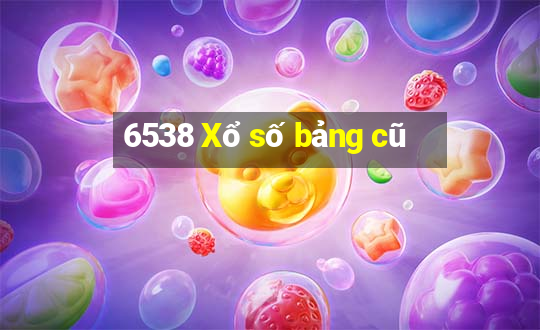 6538 Xổ số bảng cũ