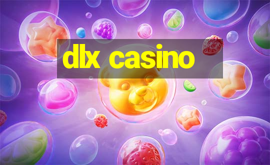 dlx casino