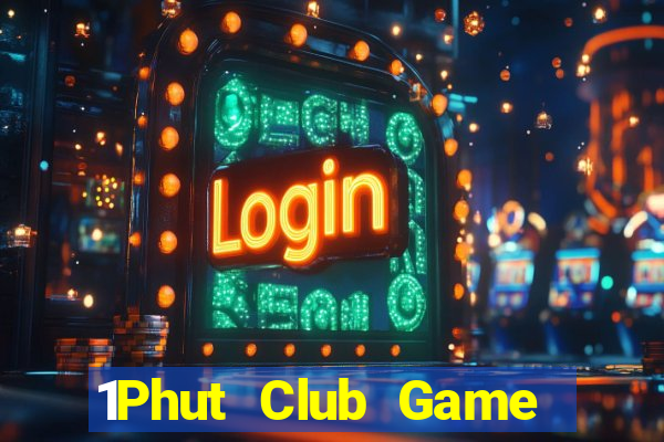 1Phut Club Game Bài Big52