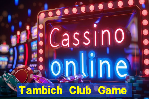 Tambich Club Game Bài Las Vegas