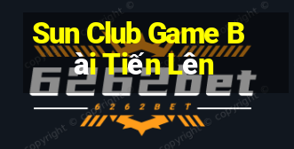 Sun Club Game Bài Tiến Lên