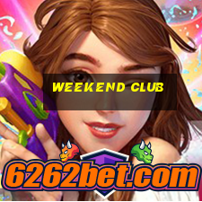 weekend club