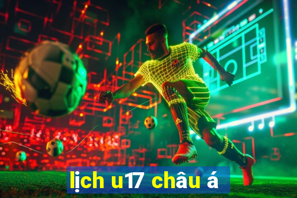 lịch u17 châu á