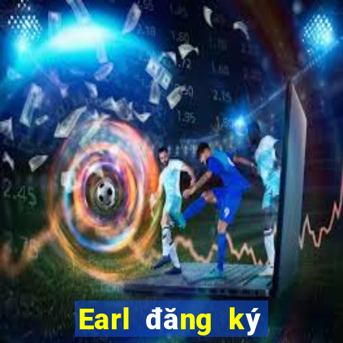 Earl đăng ký để giải trí