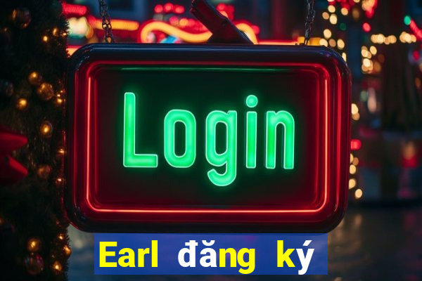 Earl đăng ký để giải trí