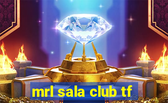 mrl sala club tf