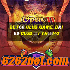 Bet68 Club Game Bài 88 Club Đổi Thưởng