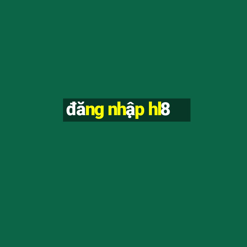 đăng nhập hl8