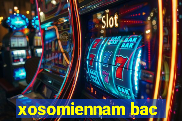 xosomiennam bac