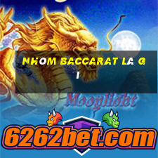 Nhóm Baccarat là gì