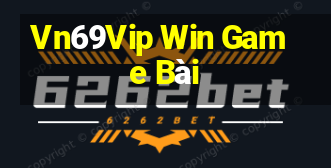 Vn69Vip Win Game Bài