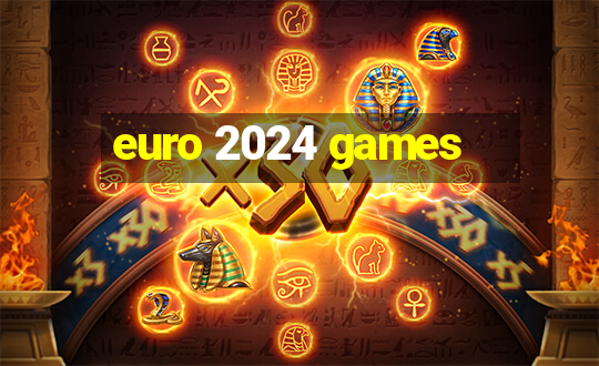 euro 2024 games