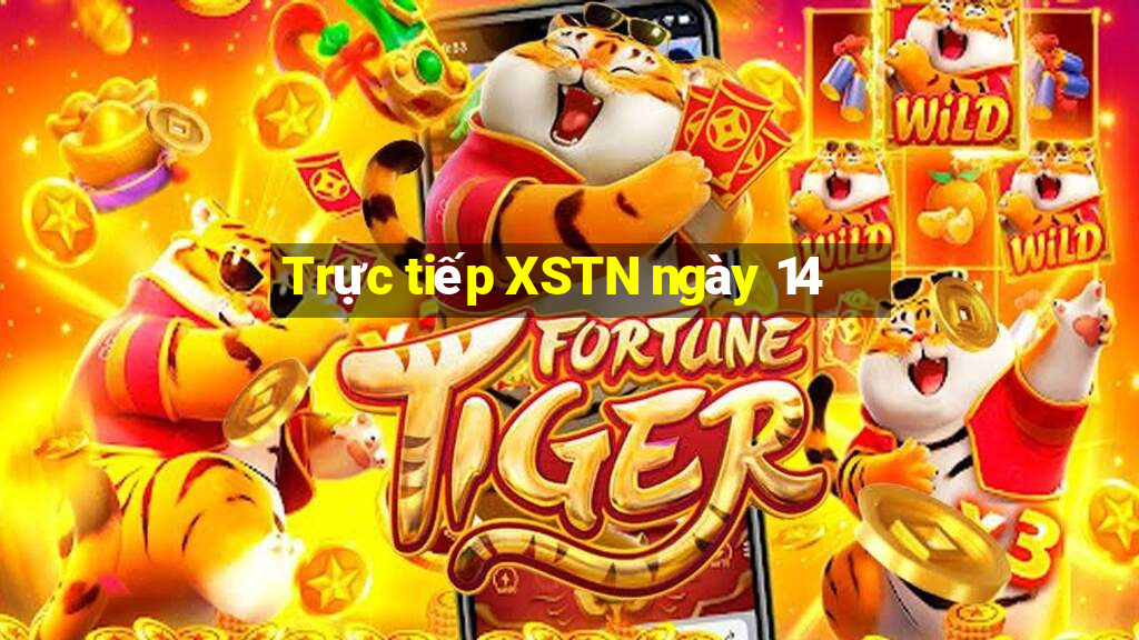 Trực tiếp XSTN ngày 14