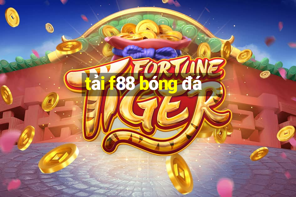 tải f88 bóng đá