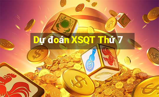 Dự đoán XSQT Thứ 7