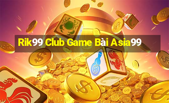 Rik99 Club Game Bài Asia99