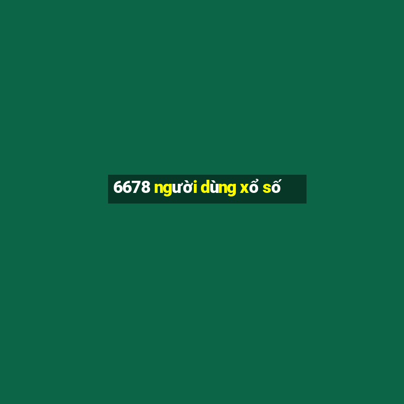 6678 người dùng xổ số