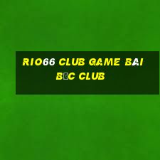 Rio66 Club Game Bài Bốc Club