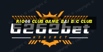 Rio66 Club Game Bài Bốc Club