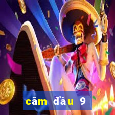 câm đầu 9 đánh con gì