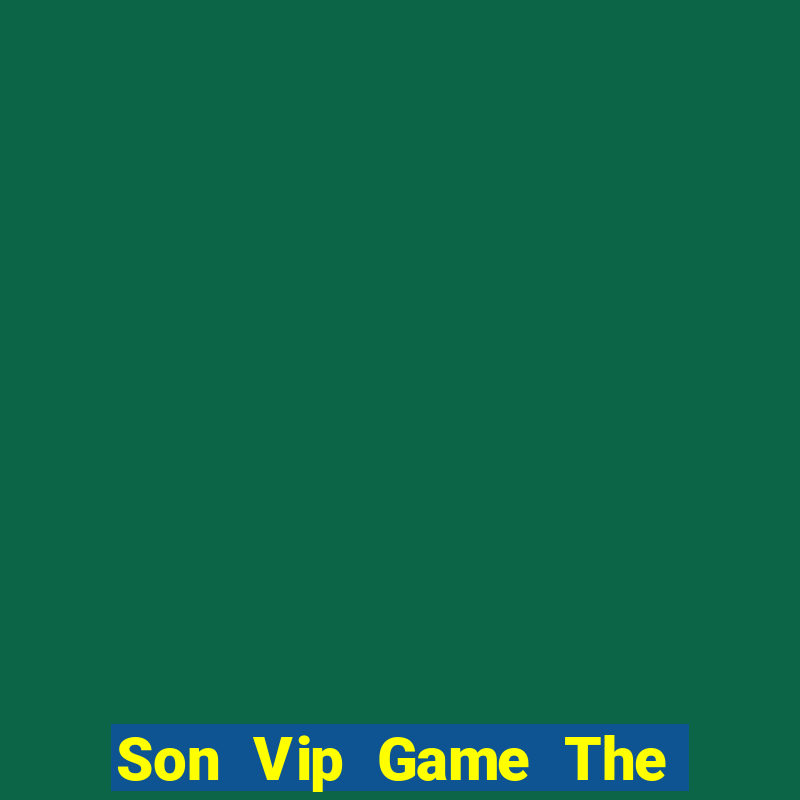 Son Vip Game The Bài Hack