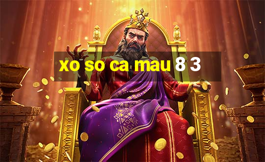 xo so ca mau 8 3