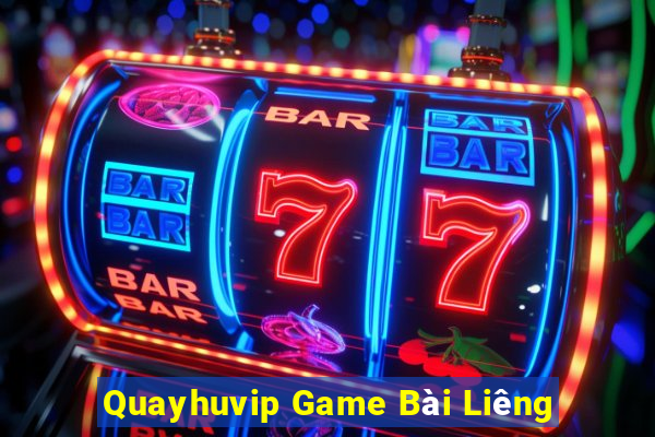 Quayhuvip Game Bài Liêng